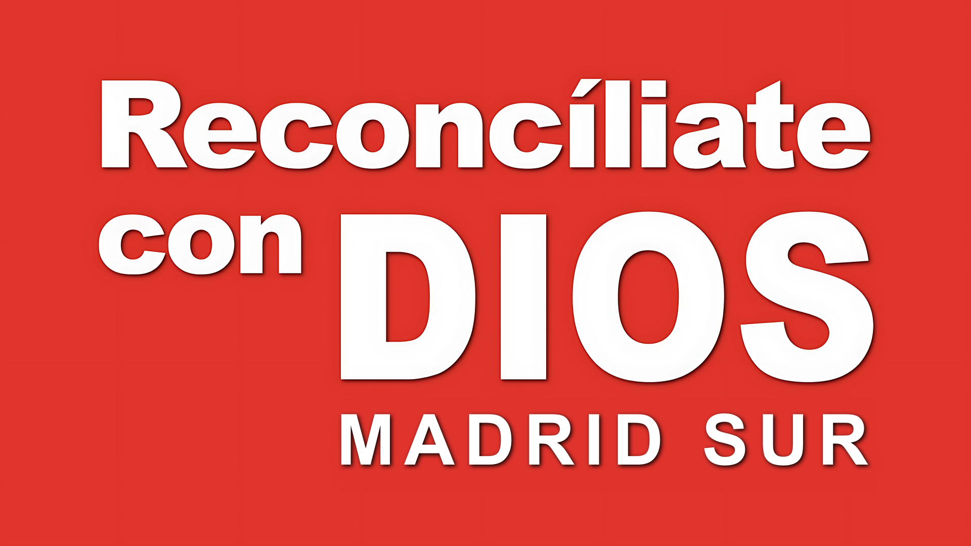 Reconcíliate con Dios Madrid Sur